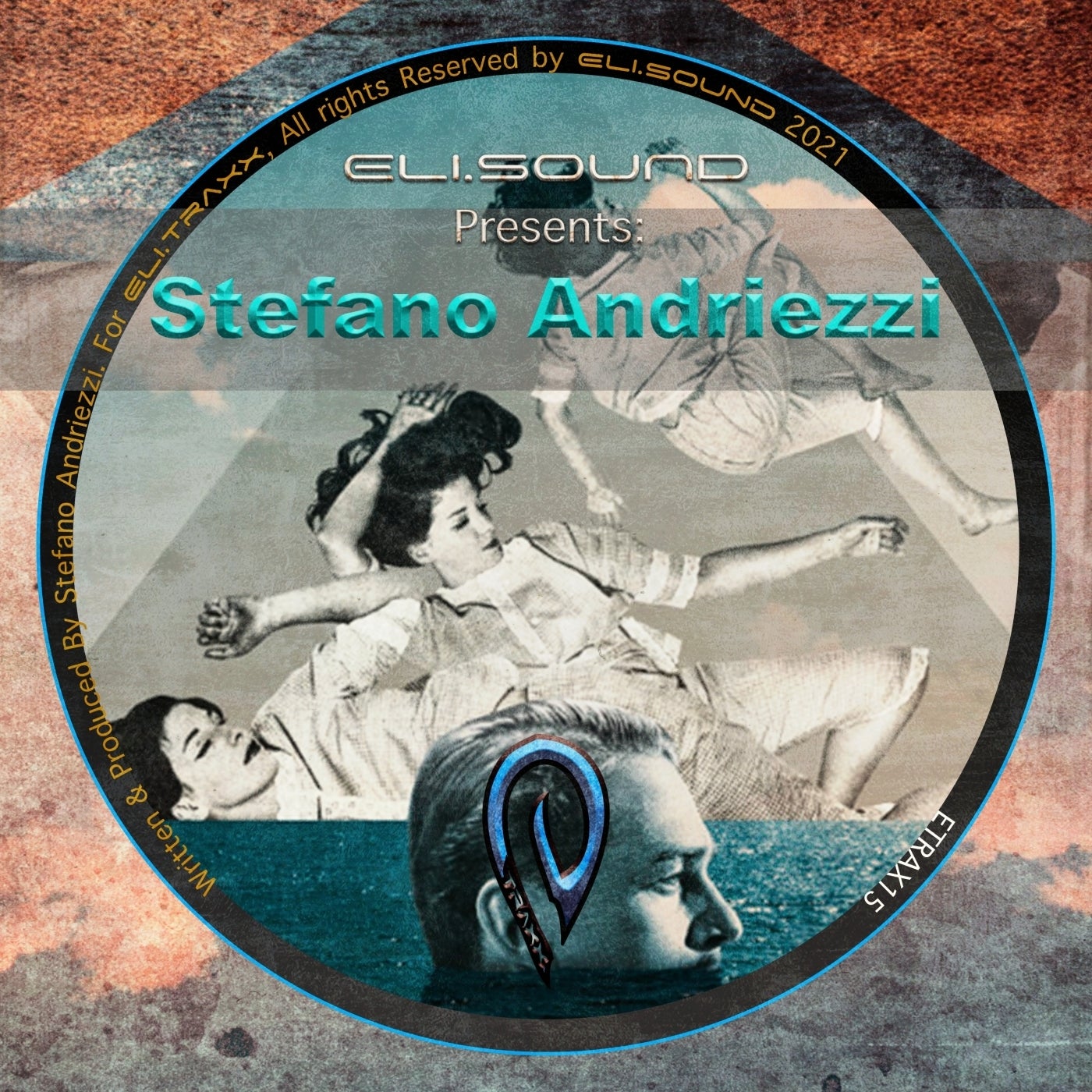 Stefano Andriezzi – Eli.Sound Presents: Stefano Andriezzi From ARGENTINA [ETRAX15]